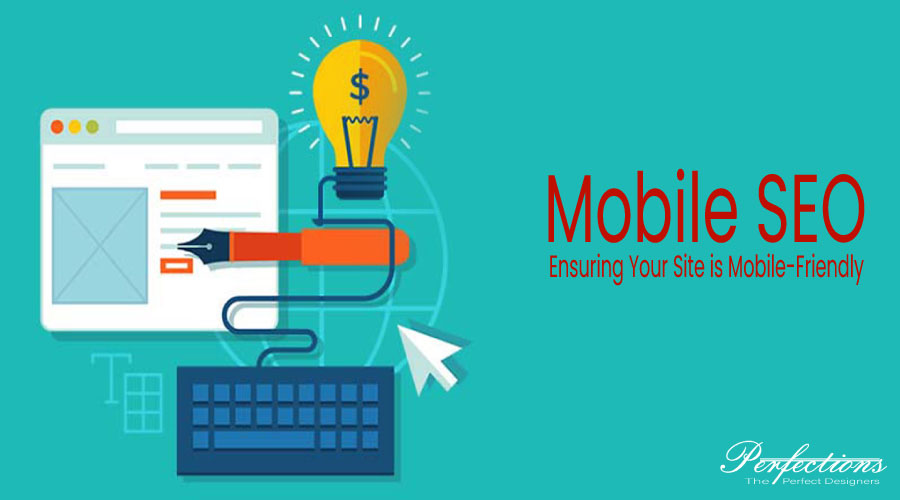 Mobile SEO: Ensuring Your Site is Mobile-Friendly